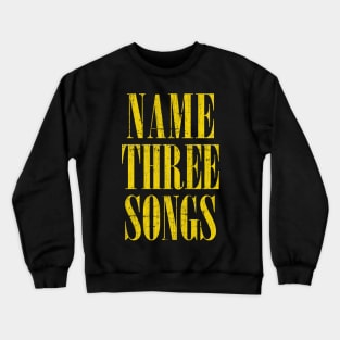 Name Three Songs --- Grunge Meme Mashup Crewneck Sweatshirt